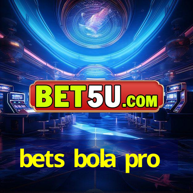 bets bola pro